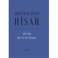 Aşk İmiş Her Ne Vâr Âlemde (Ciltli) - Abdülhak Şinasi Hisar - Everest Yayınları