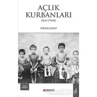 Açlık Kurbanları - Todur Zanet - Bengü Yayınları