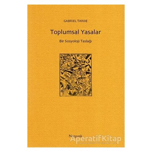 Toplumsal Yasalar - Gabriel Tarde - Norgunk Yayıncılık