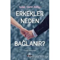 Erkekler Neden Bağlanır? - Susan Curtin Kelley - Totem Yayıncılık