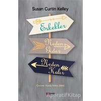 Erkekler Neden Gider Neden Kalır - Susan Curtin Kelley - Totem Yayıncılık