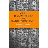 Kral Hammurabi ve Babil Günlüğü - Horst Klengel - Totem Yayıncılık