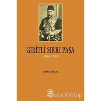 Giritli Sırrı Paşa (1844 - 1895) - Ahmet Köksal - Serander Yayınları