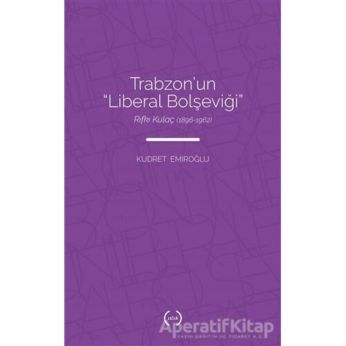 Trabzon’un Liberal Bolşeviği - Kudret Emiroğlu - Islık Yayınları