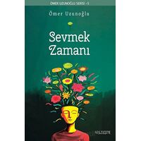 Sevmek Zamanı - Ömer Uzunoğlu - Yüzleşme Yayınları