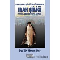 Arap - Fars Şiiliği Bağlamında Irak Şiiliği: Tarihi,Sosyo - Politik Analiz