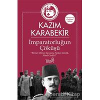 İmparatorluğun Çöküşü - Kazım Karabekir - Truva Yayınları