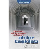 Devletin Görünmeyen Sahipleri Ahiler Teşkilatı - Atilla Metehan - Truva Yayınları