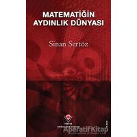 Matematiğin Aydınlık Dünyası - Sinan Sertöz - TÜBİTAK Yayınları