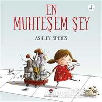 En Muhteşem Şey - Ashley Spires - TÜBİTAK Yayınları