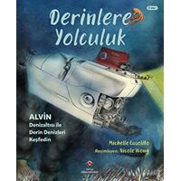 Derinlere Yolculuk - Alvin Denizaltısı ile Derin Denizleri Keşfedin - TÜBİTAK Yayınları