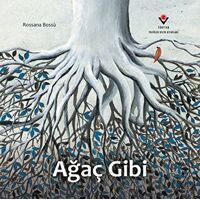 Ağaç Gibi - Rossana Bossu - TÜBİTAK Yayınları