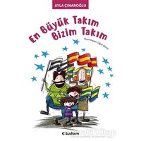 En Büyük Takım Bizim Takım - Ayla Çınaroğlu - Tudem Yayınları