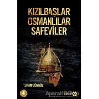 Kızılbaşlar Osmanlılar Safeviler - Tufan Gündüz - Yeditepe Yayınevi