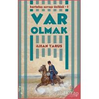 Kurtuluş Savaşı Üçlüsü 1 - Var Olmak - İlhan Tarus - h2o Kitap