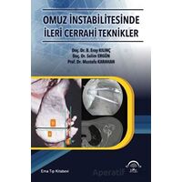 Omuz İntabilitesinde İleri Cerrahi Teknikler - Mustafa Karahan - EMA Tıp Kitabevi