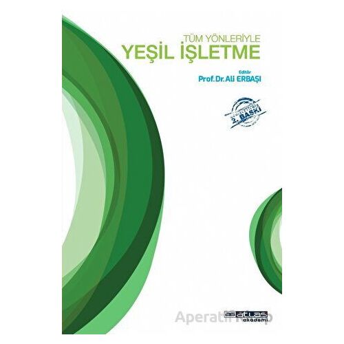 Tüm Yönleriyle Yeşil İşletme - Ali Erbaşı - Atlas Akademi