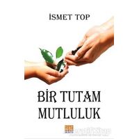 Bir Tutam Mutluluk - İsmet Top - Tunç Yayıncılık