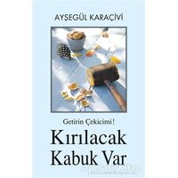 Getirin Çekicimi! Kırılacak Kabuk Var - Ayşegül Karaçivi - Tunç Yayıncılık