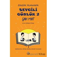 Sevgili Günlük 2 Şah Mat - Özgür Yılmazer - Tunç Yayıncılık