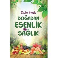 Doğadan Esenlik ve Sağlık - Sevim Irmak - Tunç Yayıncılık