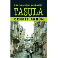 Bir İstanbul Hikayesi Tasula - Cengiz Akgün - Tunç Yayıncılık