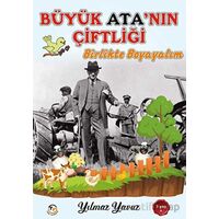 Büyük Atanın Çiftliği - Yılmaz Yavuz - Tunç Yayıncılık