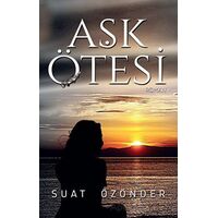 Aşk Ötesi - Suat Özönder - Tunç Yayıncılık