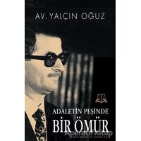 Adaletin Peşinde Bir Ömür - Yalçın Oğuz - Tunç Yayıncılık