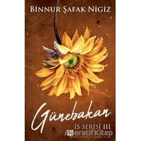 Günebakan - İs Serisi 3 - Binnur Şafak Nigiz - Dokuz Yayınları