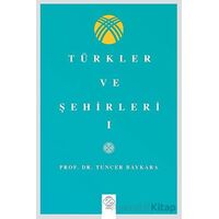 Türkler Ve Şehirler - I - Tuncer Baykara - Post Yayınevi