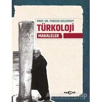 Türkoloji Makaleler 1 - Tuncer Gülensoy - Akçağ Yayınları