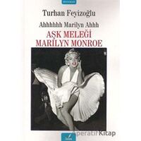Aşk Meleği Marilyn Monroe - Turhan Feyizoğlu - İzan Yayıncılık