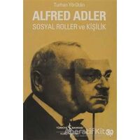 Alfred Adler Sosyal Roller ve Kişilik - Turhan Yörükan - İş Bankası Kültür Yayınları