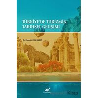 Türkiyede Turizmin Tarihsel Gelişimi - Umut Güleryüz - Paradigma Akademi Yayınları