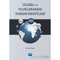 Ulusal Ve Uluslararası Turizm Örgütleri - İsa Yayla - Nobel Akademik Yayıncılık