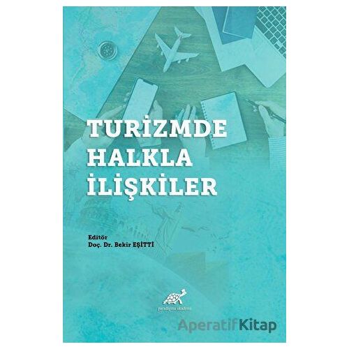 Turizmde Halkla İlişkiler - Bekir Eşitti - Paradigma Akademi Yayınları