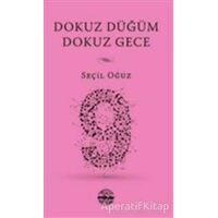 Dokuz Düğüm Dokuz Gece - Seçil Oğuz - Mühür Kitaplığı