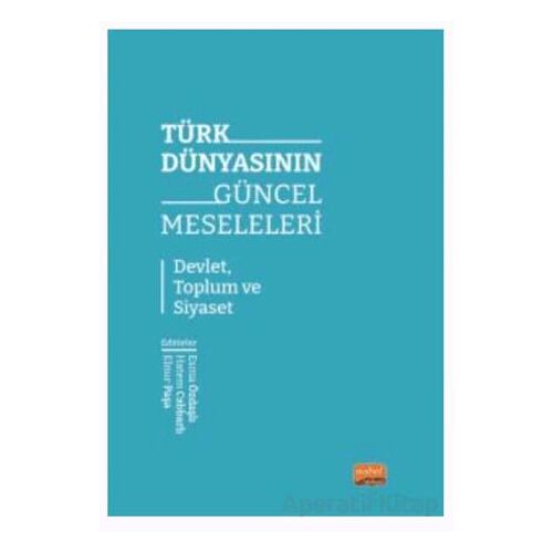 Türk Dünyasının Güncel Meseleleri - Kolektif - Nobel Akademik Yayıncılık