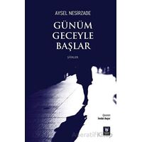Günüm Geceyle Başlar - Aysel Nesirzade - Türk Edebiyatı Vakfı Yayınları