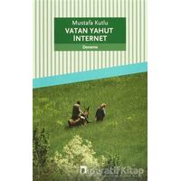 Vatan Yahut İnternet - Mustafa Kutlu - Dergah Yayınları
