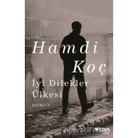 İyi Dilekler Ülkesi - Hamdi Koç - Can Yayınları