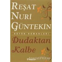 Dudaktan Kalbe - Reşat Nuri Güntekin - İnkılap Kitabevi