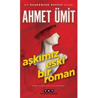 Aşkımız Eski Bir Roman - Ahmet Ümit - Yapı Kredi Yayınları