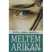 Evet... Ama... Sanki... - Meltem Arıkan - Arkadaş Yayınları