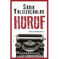 Huruf - Toplu Öyküler 3 - Sadık Yalsızuçanlar - Timaş Yayınları