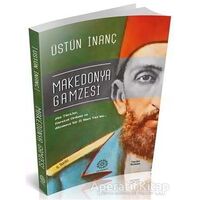 Makedonya Gamzesi - Üstün İnanç - Mihrabad Yayınları