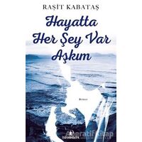 Hayatta Her Şey Var Aşkım - Raşit Kabataş - İskenderiye Yayınları