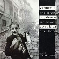 Yarınımız, Umudumuz Çocuklar - Children: Our Tomorrow, Our Hope - Erdal Yazıcı - Uranus