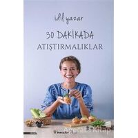 30 Dakikada Atıştırmalıklar - İdil Yazar - İnkılap Kitabevi